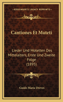 Cantiones Et Muteti: Lieder Und Motetten Des Mittelalters, Erste Und Zweite Folge (1895)