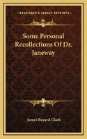 Some Personal Recollections Of Dr. Janeway
