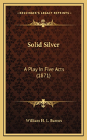 Solid Silver