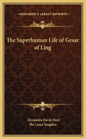 Superhuman Life of Gesar of Ling