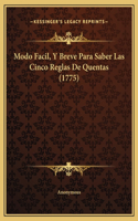 Modo Facil, Y Breve Para Saber Las Cinco Reglas De Quentas (1775)