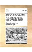 William and Nanny; A Ballad Farce, in Two Acts. the Music by Mr. Baumgarten. as Performed at the Theatre-Royal in Covent-Garden.