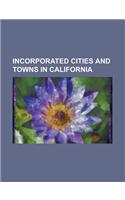 Incorporated Cities and Towns in California: San Francisco, Burbank, California, Oakland, California, San Diego, Los Angeles, Long Beach, California,(English)