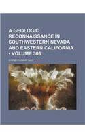 A Geologic Reconnaissance in Southwestern Nevada and Eastern California (Volume 308)