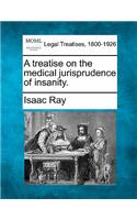 Treatise on the Medical Jurisprudence of Insanity.