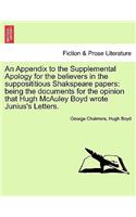 An Appendix to the Supplemental Apology for the Believers in the Supposititious Shakspeare Papers