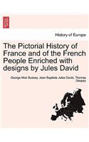 The Pictorial History of France and of the French People Enriched with designs by Jules David