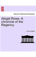 Abigel Rowe. a Chronicle of the Regency. Vol. I.: (English)