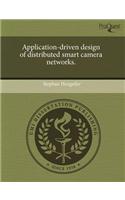 Application-Driven Design of Distributed Smart Camera Networks.
