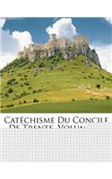 Catéchisme Du Concile De Trente, Volume 2...