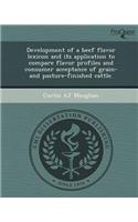 Development of a Beef Flavor Lexicon and Its Application to Compare Flavor Profiles and Consumer Acceptance of Grain- And Pasture-Finished Cattle