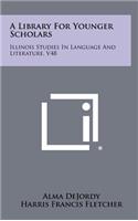 A Library for Younger Scholars