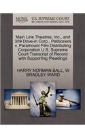 Main Line Theatres, Inc., and 309 Drive-In Corp., Petitioners V. Paramount Film Distributing Corporation U.S. Supreme Court Transcript of Record with Supporting Pleadings