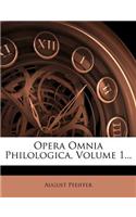 Opera Omnia Philologica, Volume 1...