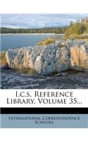I.c.s. Reference Library, Volume 35...