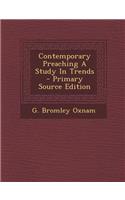 Contemporary Preaching a Study in Trends