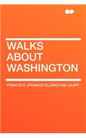 Walks about Washington: (English)