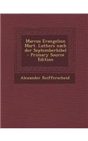 Marcus Evangelion Mart. Luthers Nach Der Septemberbibel - Primary Source Edition