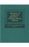 Elements of Projective Geometry - Primary Source Edition