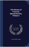 The History of Concord, Massachusetts, Volume 1