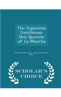 The Ingenious Gentleman Don Quixote of La Mancha - Scholar's Choice Edition