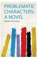 Problematic Characters: a Novel