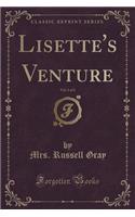 Lisette's Venture, Vol. 1 of 2 (Classic Reprint)