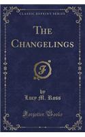 The Changelings (Classic Reprint)