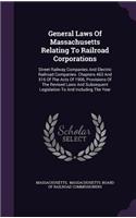 General Laws Of Massachusetts Relating To Railroad Corporations