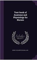 Text-book of Anatomy and Physiology for Nurses