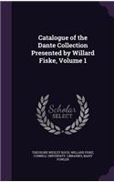 Catalogue of the Dante Collection Presented by Willard Fiske, Volume 1
