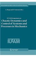 Iutam Symposium on Chaotic Dynamics and Control of Systems and Processes in Mechanics