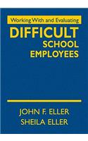 Working With and Evaluating Difficult School Employees