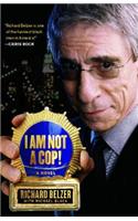 I Am Not A Cop!: A Novel