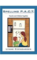 Spelling P.A.C.T.: Parents and Children Together(English)