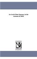Arctic Boat Journey, in the Autumn of 1854.