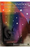 Rainbow's SHADOW and the Tablets of Fate