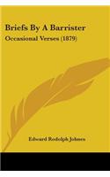 Briefs By A Barrister: Occasional Verses (1879)