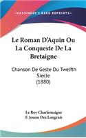 Le Roman D'Aquin Ou La Conqueste De La Bretaigne