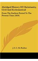 Abridged History Of Christianity, Civil And Ecclesiastical
