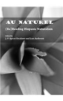 Au Naturel: (Re)Reading Hispanic Naturalism