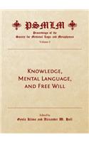 Knowledge, Mental Language, and Free Will (Volume 3: Proceedings of the Society for Medieval Logic and Metaphysics)