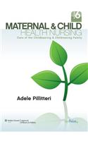 Maternal and Child Health Nursing: Care of the Childbearing and Childrearing Family