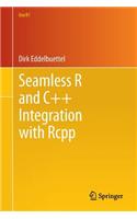 Seamless R and C++ Integration with Rcpp: (64 Use R!)