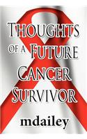 Thoughts of a Future Cancer Survivor: (English)