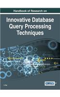 Handbook of Research on Innovative Database Query Processing Techniques