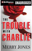 Trouble with Charlie