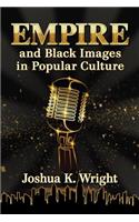 Empire and Black Images in Popular Culture