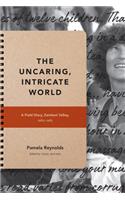 Uncaring, Intricate World: A Field Diary, Zambezi Valley, 1984-1985