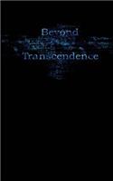 Beyond Transcendence: (1 Beyond Transcendence)